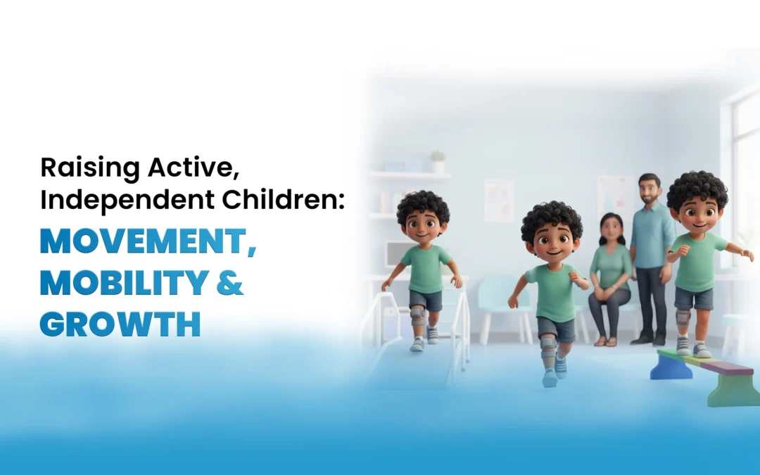 Raising Active, Independent Children: Dr. Vishal Chandak’s Perspective on Movement, Mobility & Growth