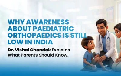 Why Awareness About Paediatric Orthopaedics Is Still Low in India – Dr. Vishal Chandak Explains What Parents Should Know
