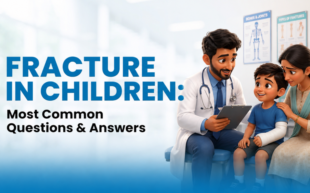 Fracture in Children: Most Common Questions & Answers