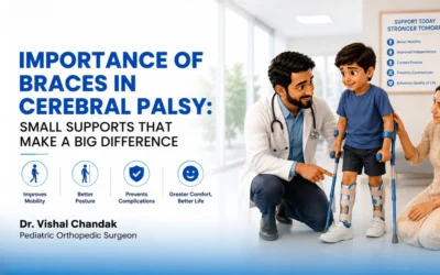 Importance of Braces in Cerebral Palsy: Small Supports That Make a Big Difference