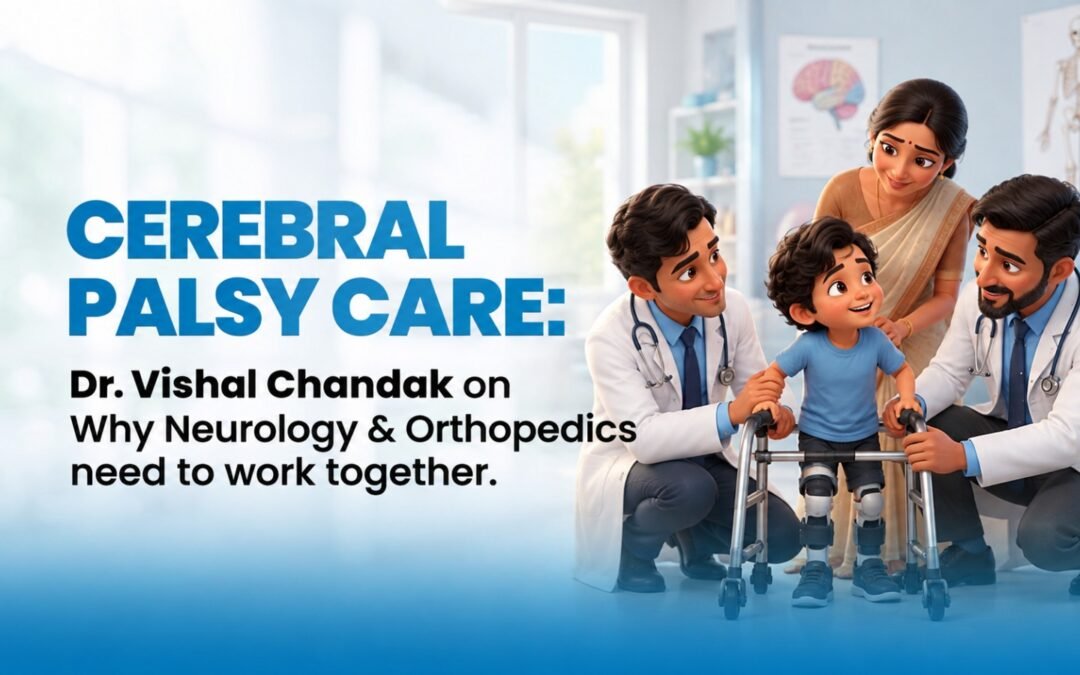 Cerebral Palsy Care: Why Neurology and Orthopaedics Need to Work Together